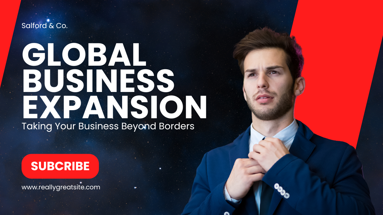 Global Businessn Expansion:Comprehensive Guide