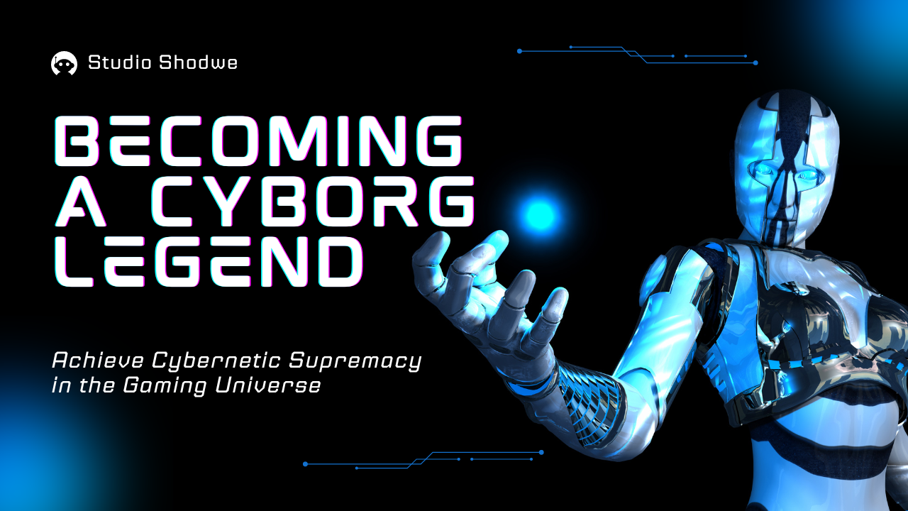 Becoming A Cyborg Legend