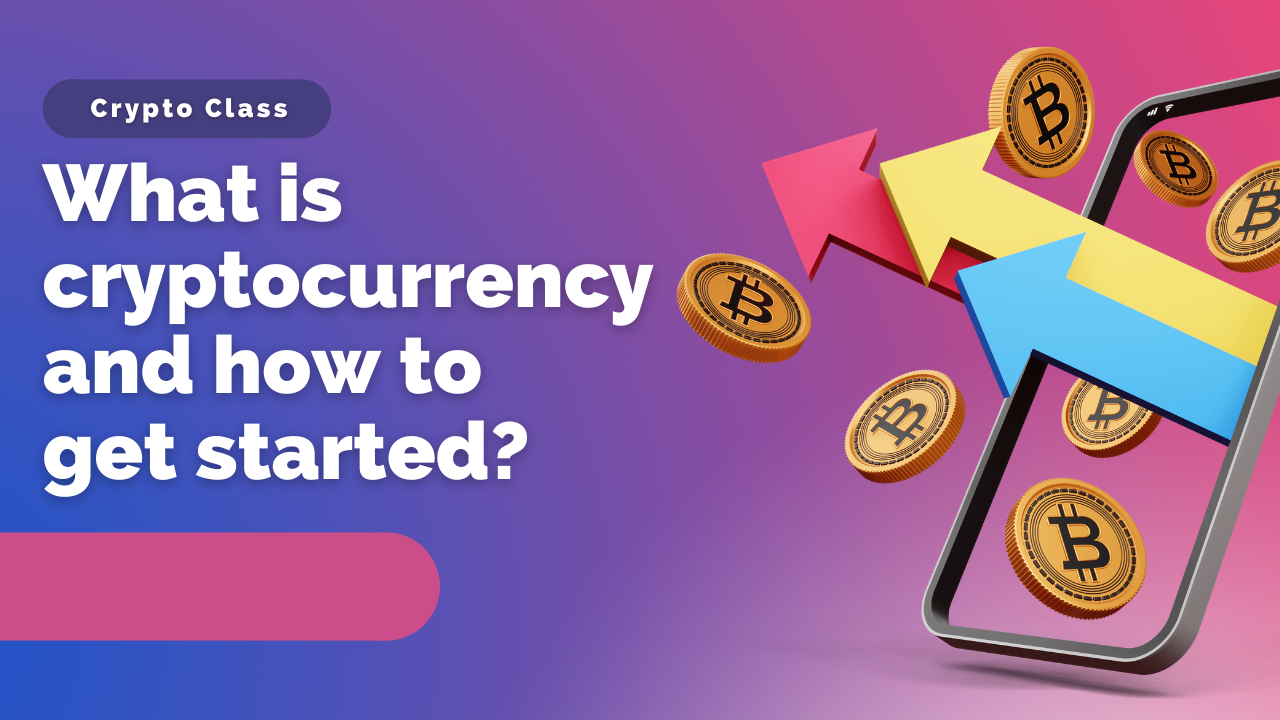 What Is Cryptocurrency And How To Get Started?