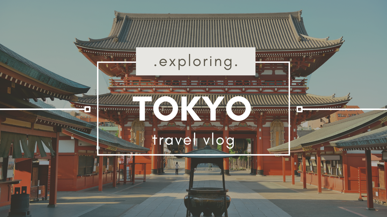 Exploring Tokyo Travel Blog